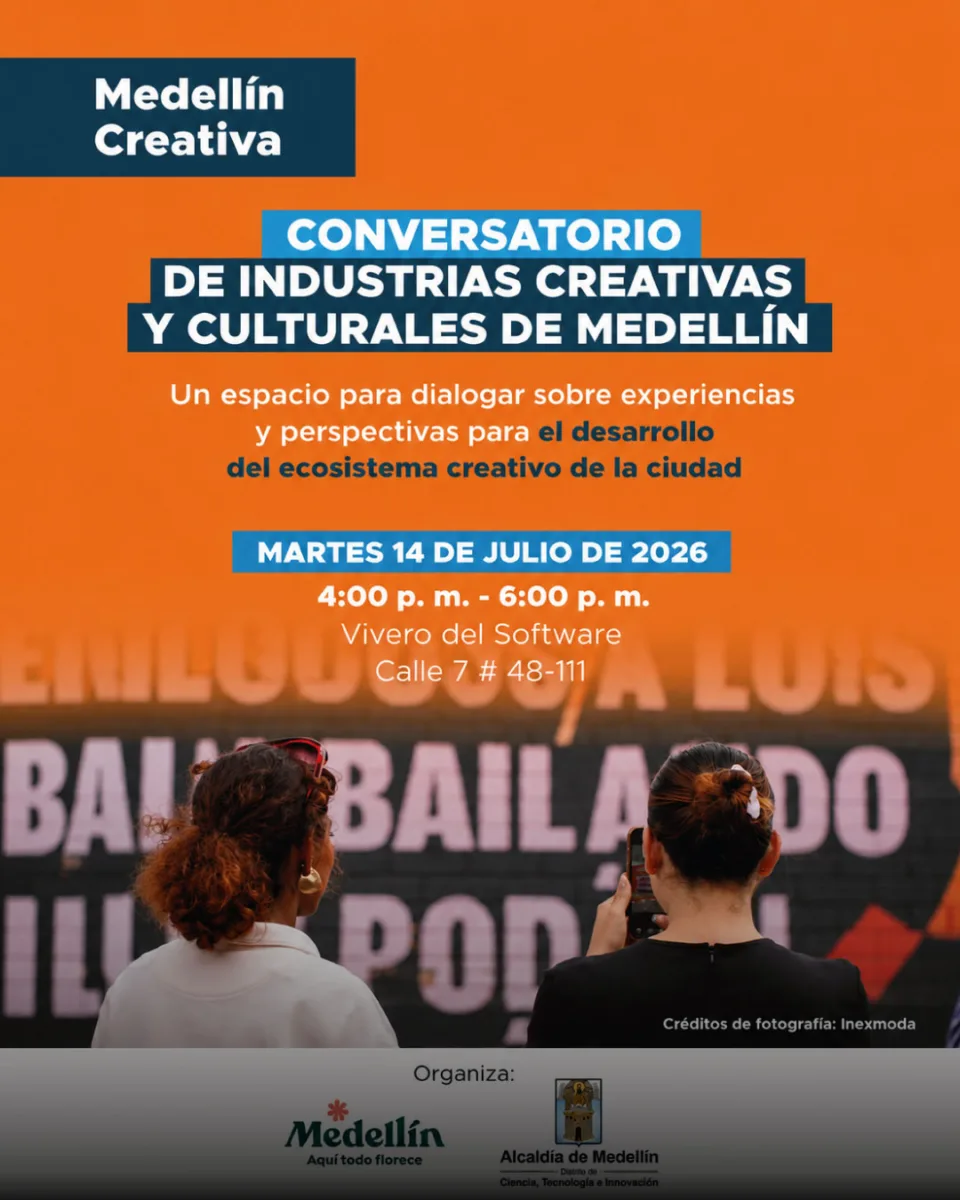 Afiche del Conversatorio de Industrias Creativas y Culturales de Medellín, un espacio para dialogar sobre el desarrollo del ecosistema creativo de la ciudad, realizado en el Vivero del Software.