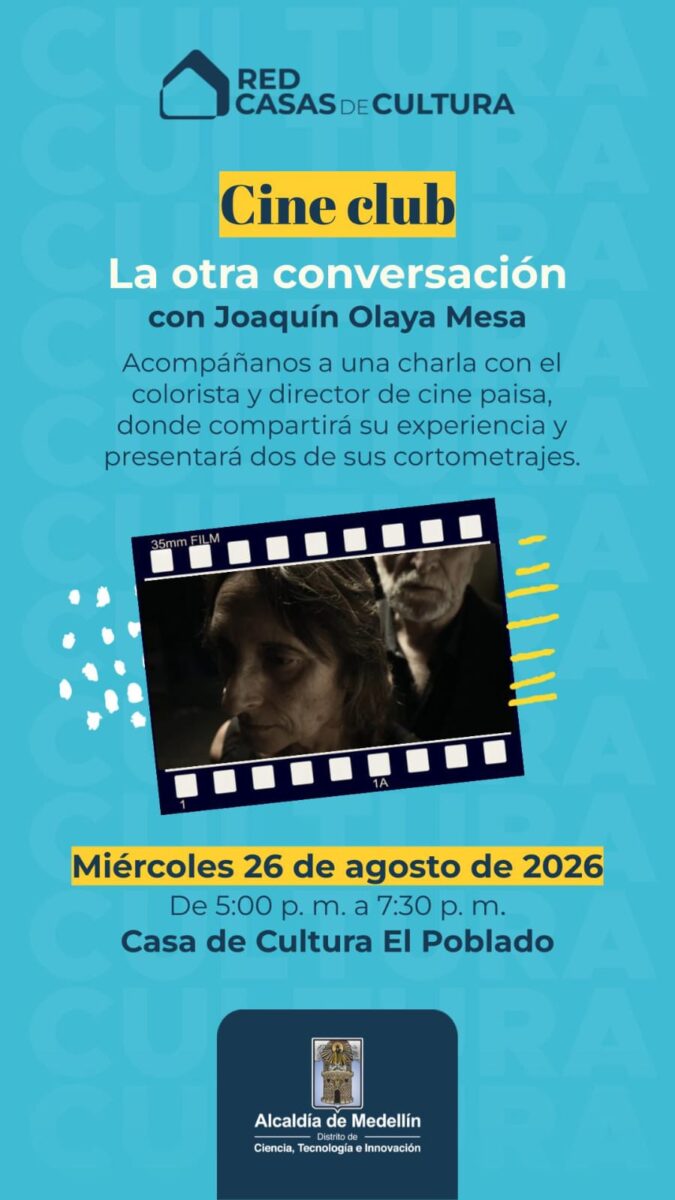 Cine Club La otra conversación con Joaquín Olaya Mesa en la Casa de Cultura El Poblado, Medellín.