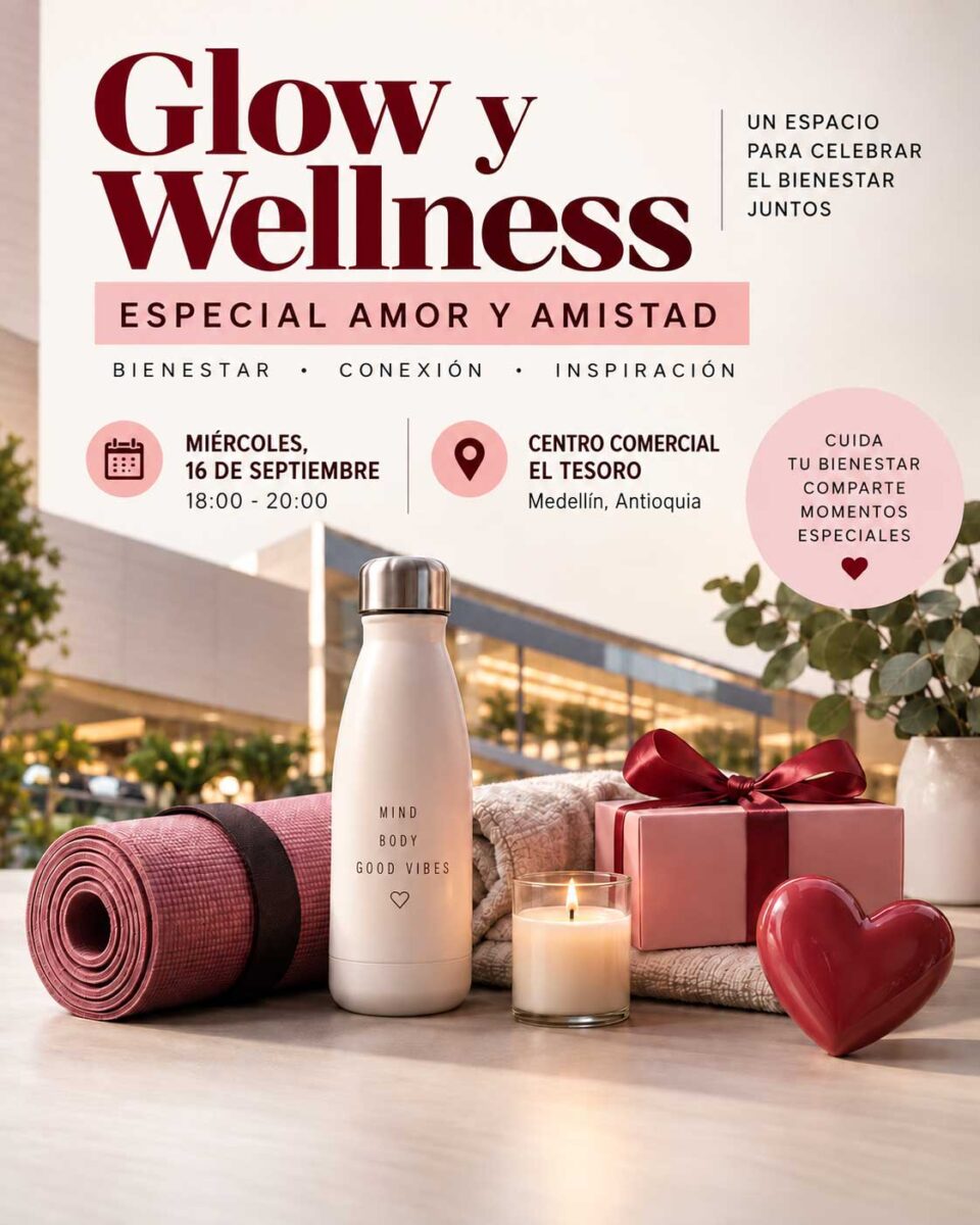 Glow y Wellness Especial Amor y Amistad, evento de bienestar en El Tesoro Medellín.