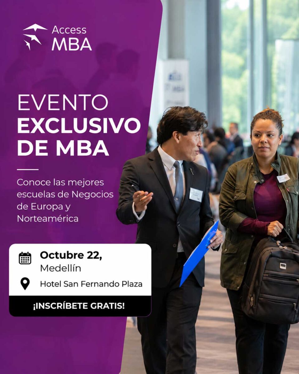 Evento Access MBA en Medellín para conocer escuelas de negocios de Europa y Norteamérica, el 22 de octubre en el Hotel San Fernando Plaza.
