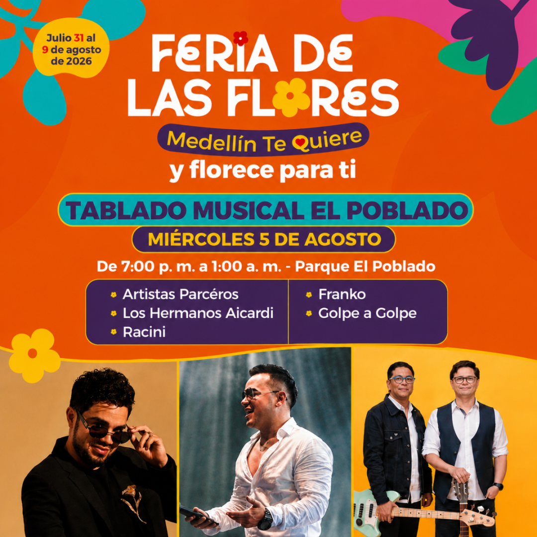 Afiche del Tablado Musical El Poblado de la Feria de las Flores 2026 con la programación de artistas y la información del evento en el Parque El Poblado de Medellín.